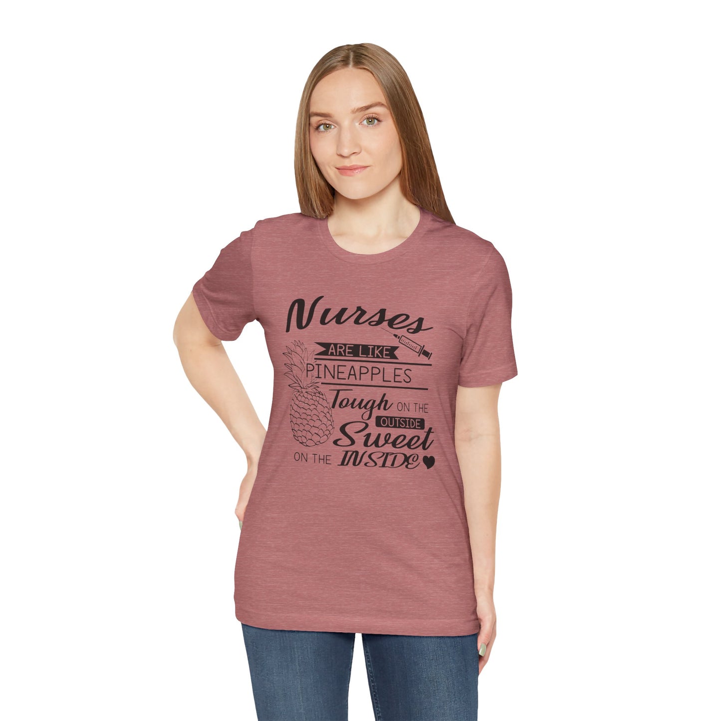 Nurses Are Like Pineapples Shirt – Funny Nurse Appreciation Tee