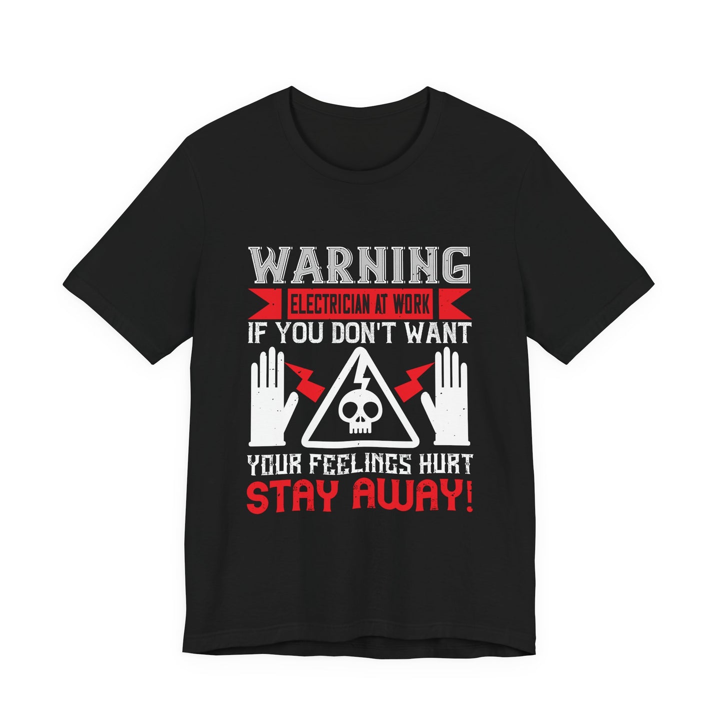 Funny Electrician Warning Shirt – Stay Away Jobsite Humor Tee