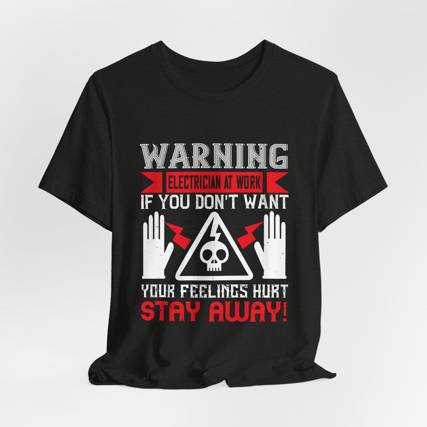Funny Electrician Warning Shirt – Stay Away Jobsite Humor Tee