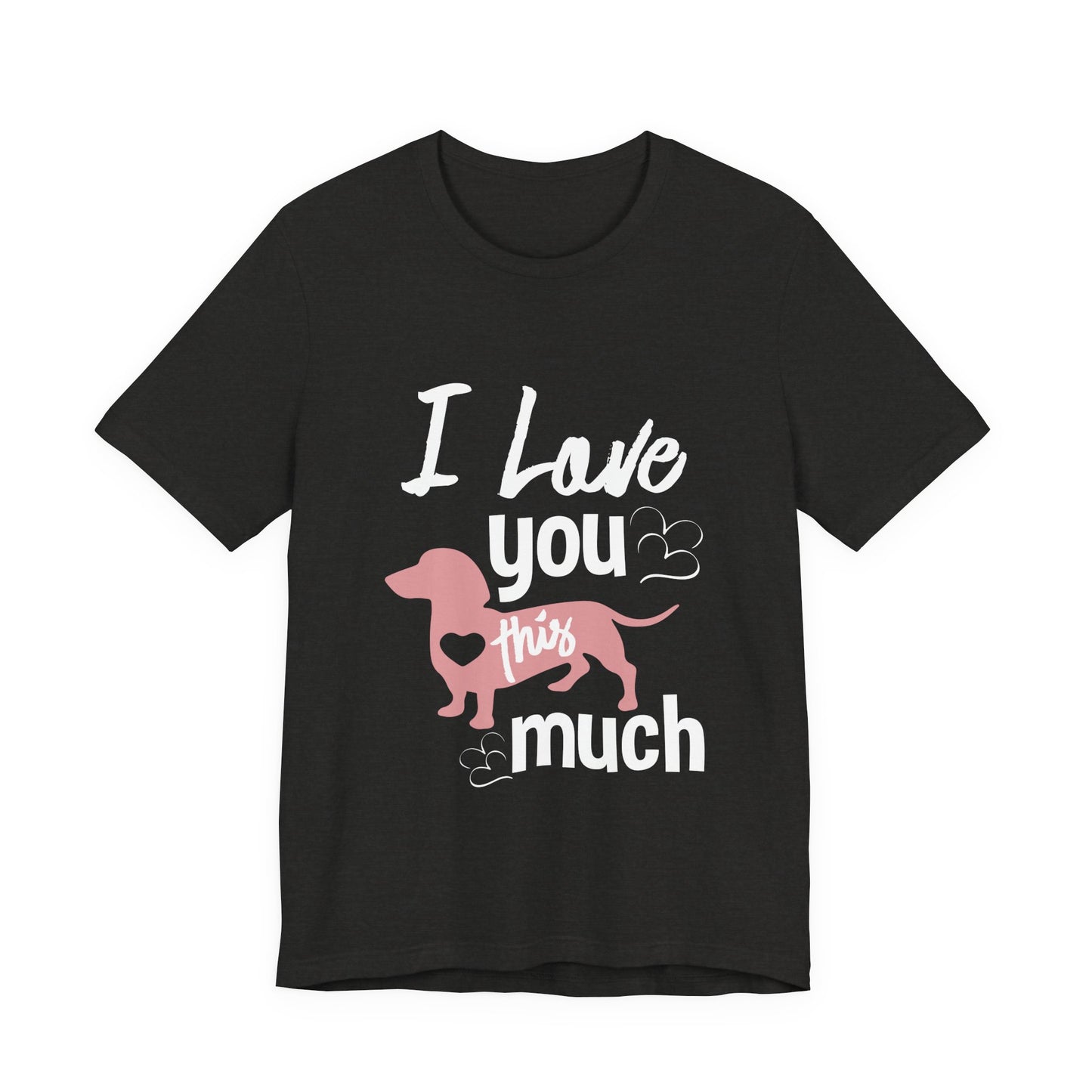 Dachshund Dog Dad Shirt – I Love You This Much Wiener Dog Tee