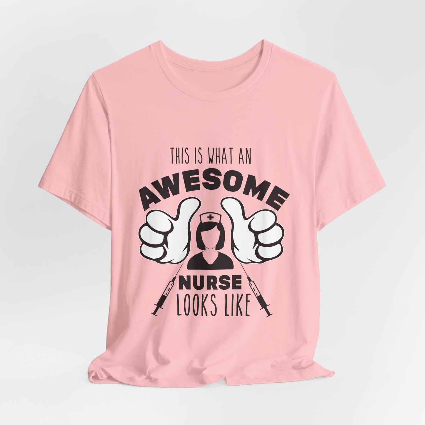Nurse Appreciation T‑Shirt — “This Is What An Awesome Nurse Looks Like” Graphic Tee