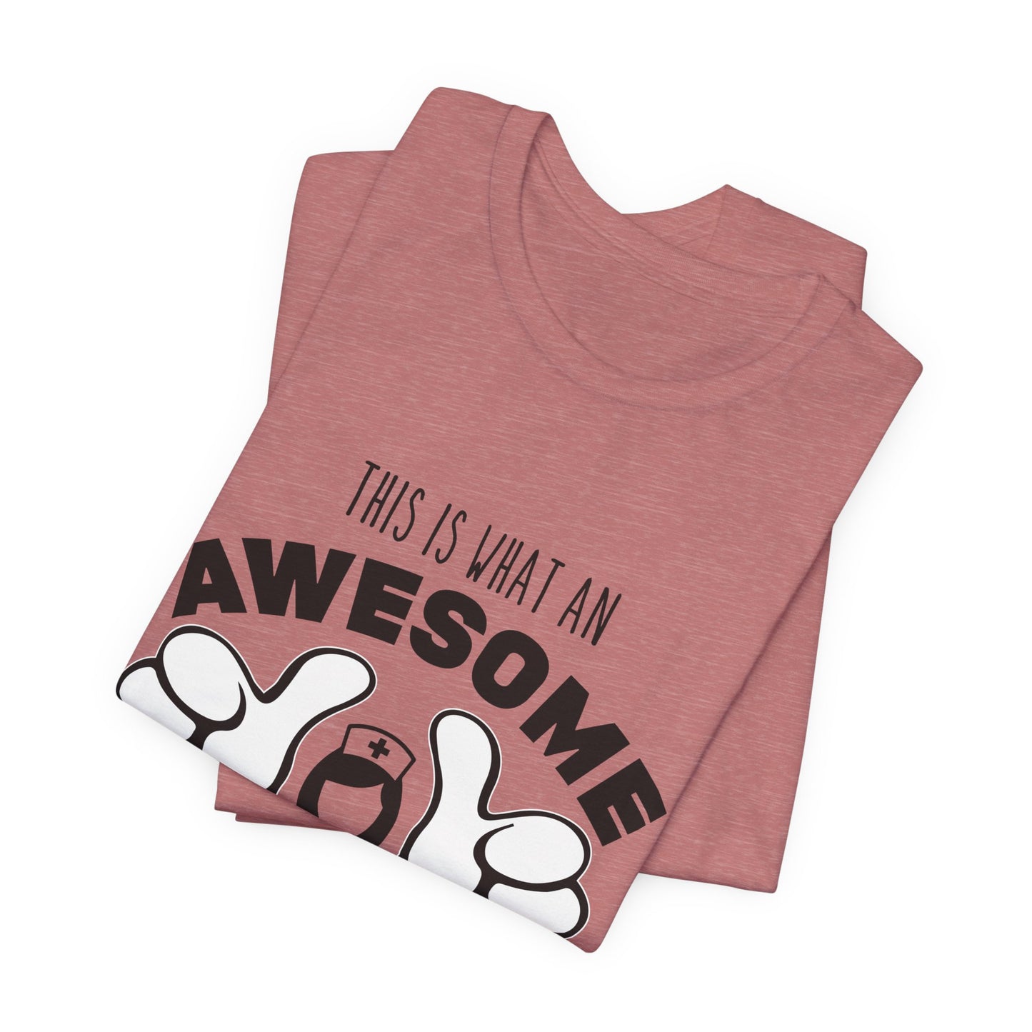 Nurse Appreciation T‑Shirt — “This Is What An Awesome Nurse Looks Like” Graphic Tee