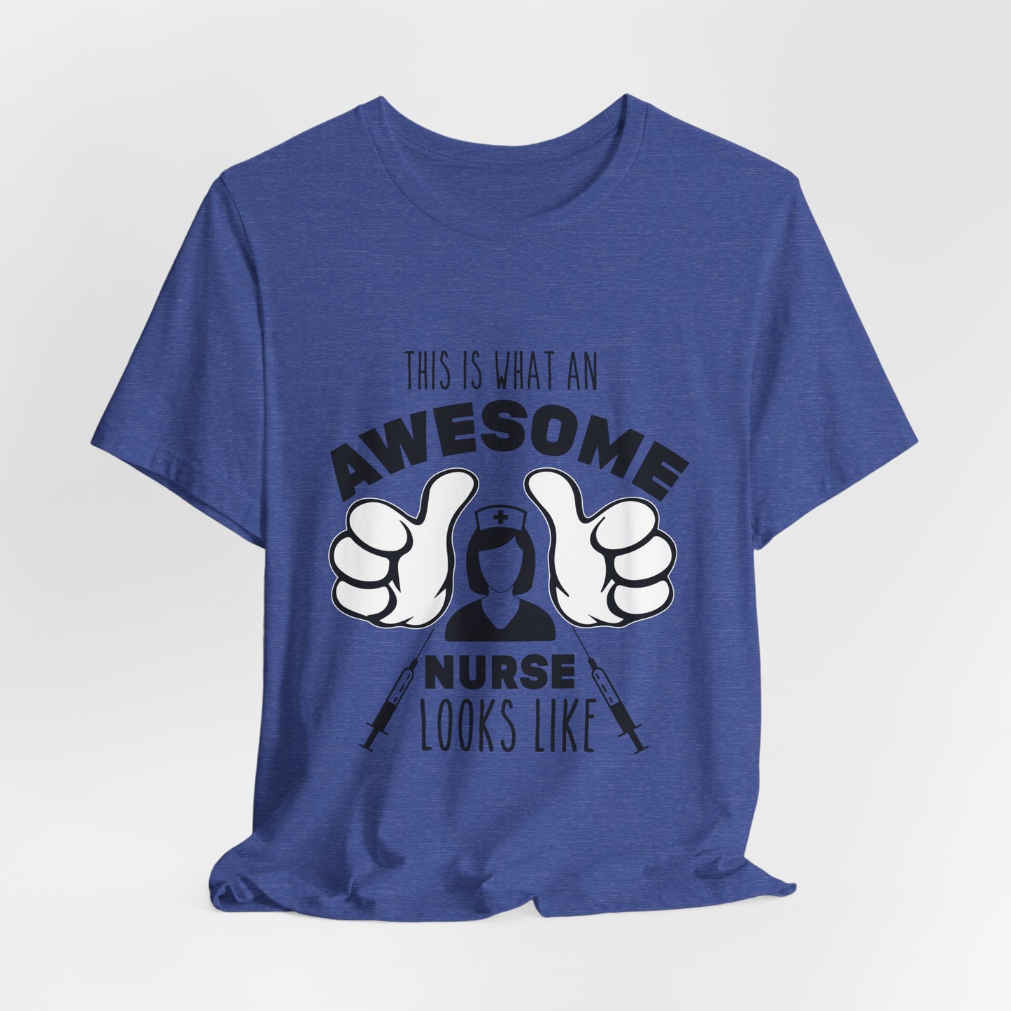 Nurse Appreciation T‑Shirt — “This Is What An Awesome Nurse Looks Like” Graphic Tee