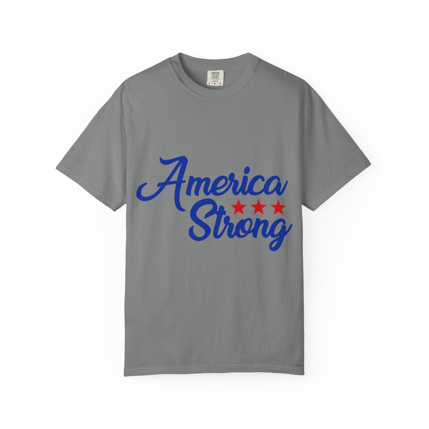 America Strong Garment-Dyed T-shirt - Patriotic Tee, Unisex Casual Wear, Independence Day Gift, Red White & Blue Apparel