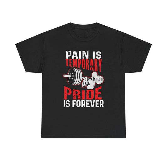 Pain Is Temporary, Pride Is Forever Tee