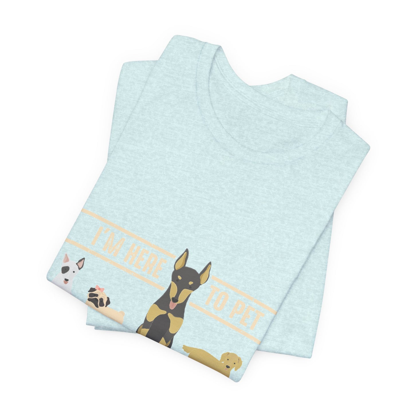 Funny Dog Lover Shirt – I’m Here to Pet All the Dogs T-Shirt