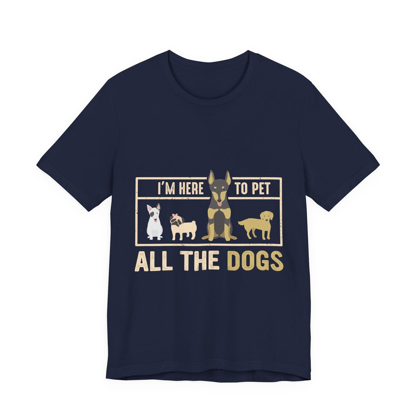 Funny Dog Lover Shirt – I’m Here to Pet All the Dogs T-Shirt