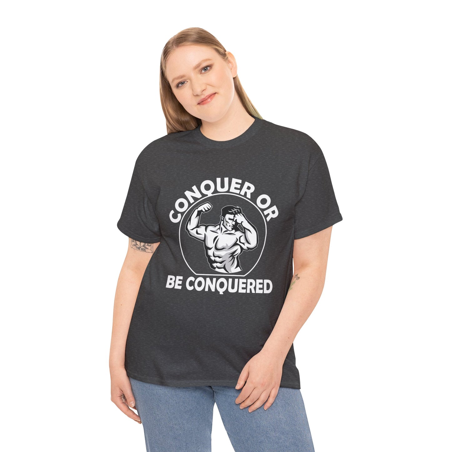Conquer or Be Conquered Tee