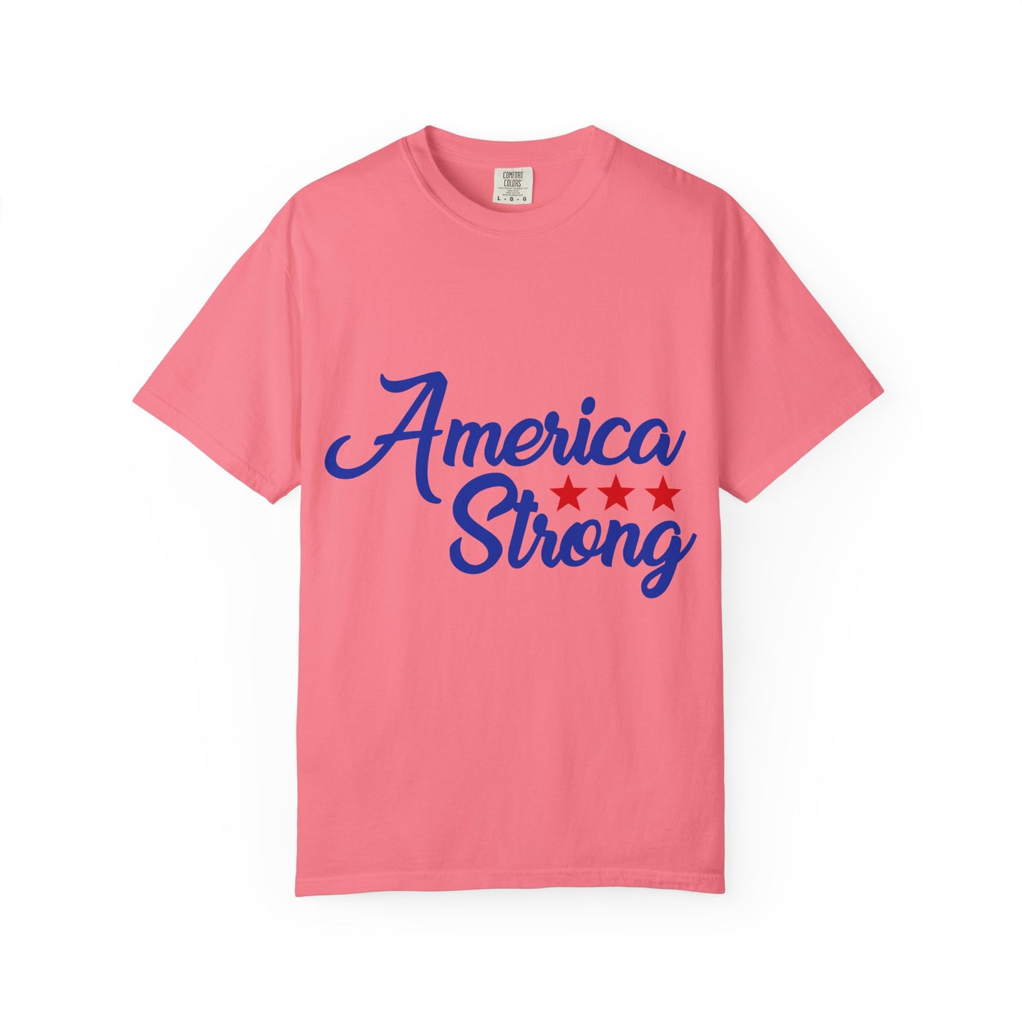 America Strong Garment-Dyed T-shirt - Patriotic Tee, Unisex Casual Wear, Independence Day Gift, Red White & Blue Apparel