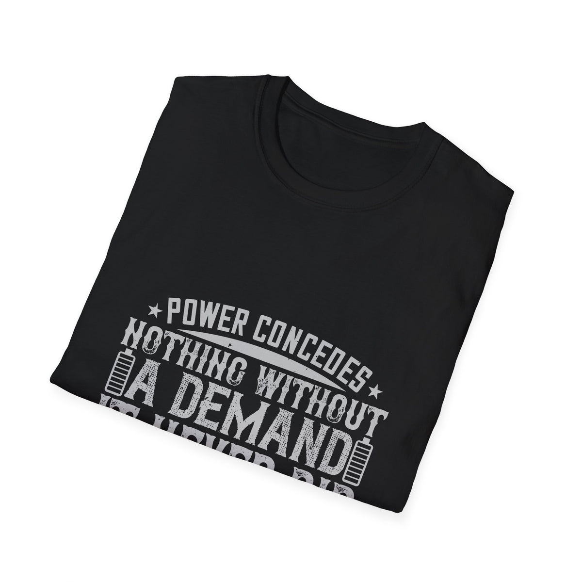 Power Concedes Nothing Quote T-Shirt | Distressed Unisex Graphic Tee