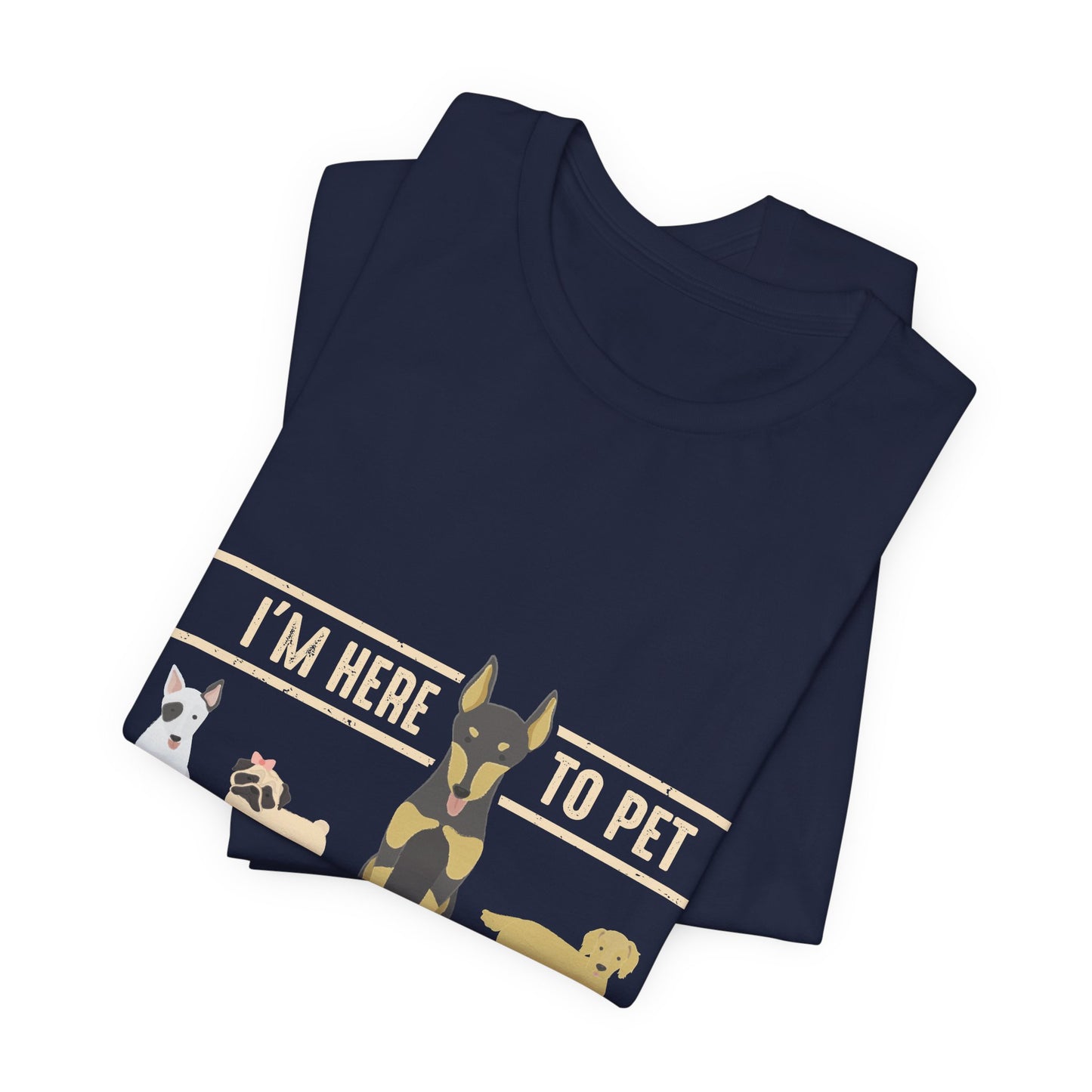 Funny Dog Lover Shirt – I’m Here to Pet All the Dogs T-Shirt