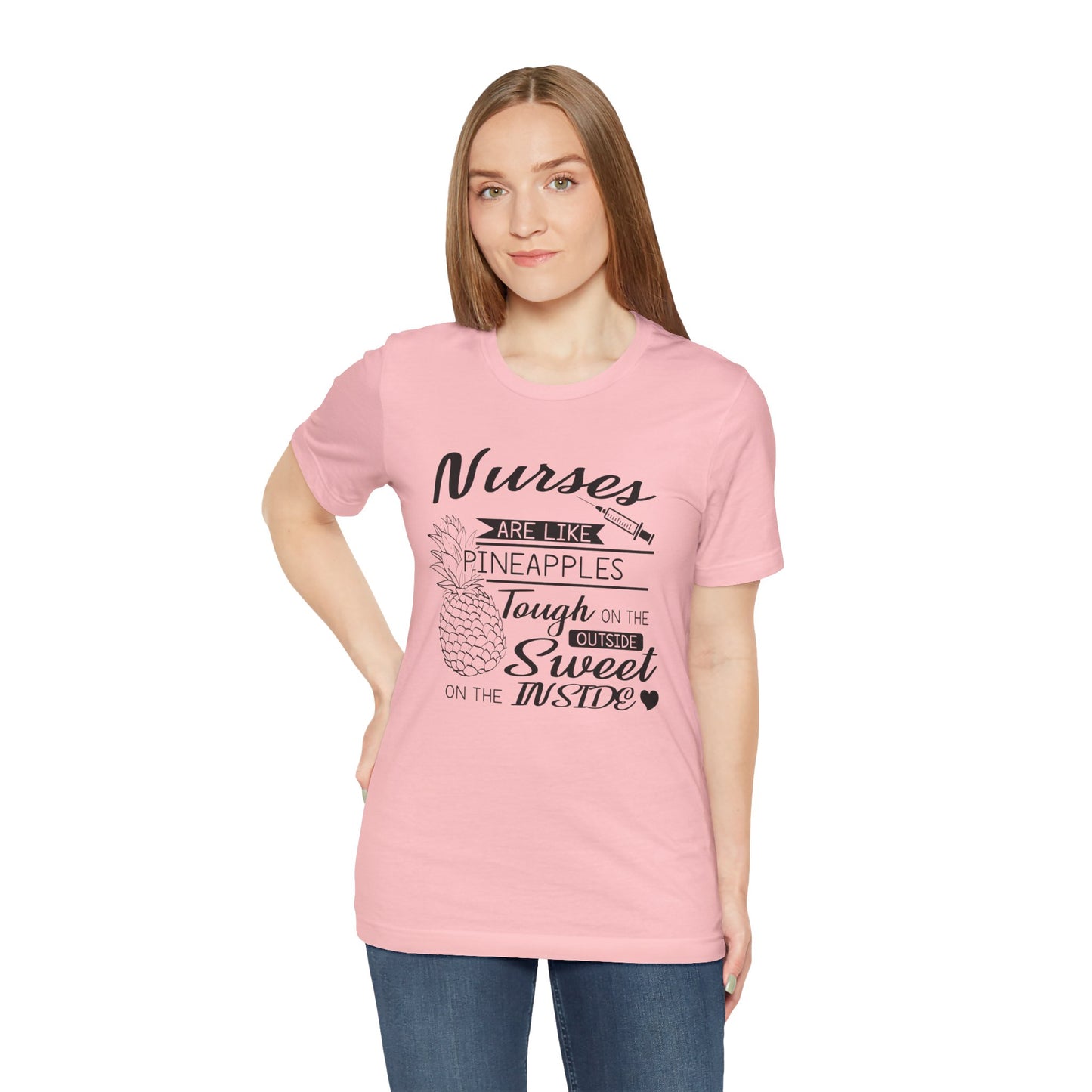 Nurses Are Like Pineapples Shirt – Funny Nurse Appreciation Tee