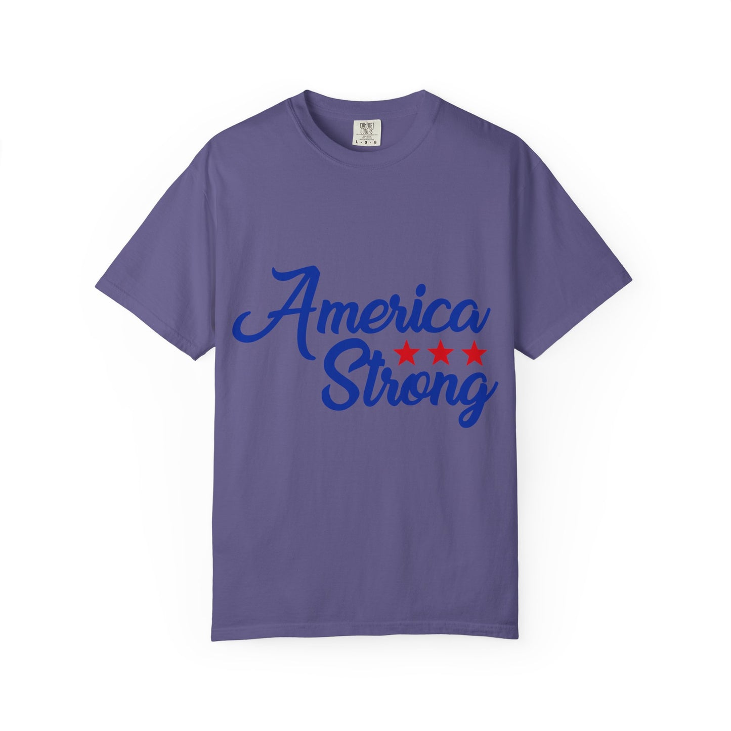 America Strong Garment-Dyed T-shirt - Patriotic Tee, Unisex Casual Wear, Independence Day Gift, Red White & Blue Apparel