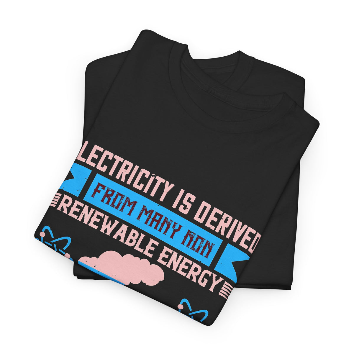 Electricity Is Derived from Non-Renewable Energy Sources T-Shirt