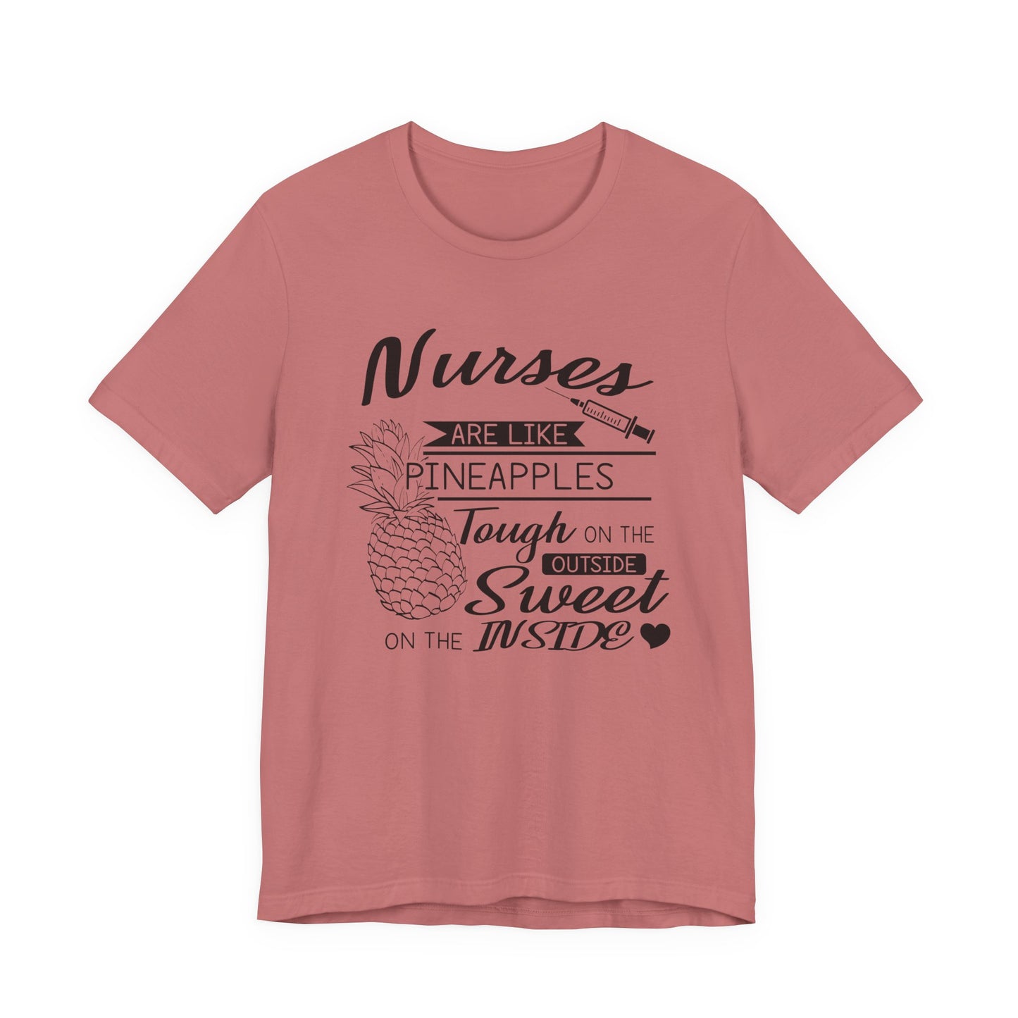Nurses Are Like Pineapples Shirt – Funny Nurse Appreciation Tee