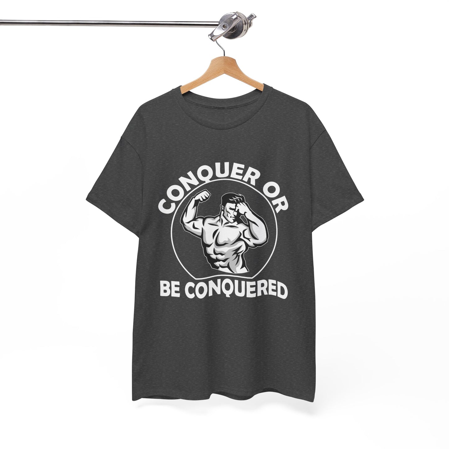 Conquer or Be Conquered Tee