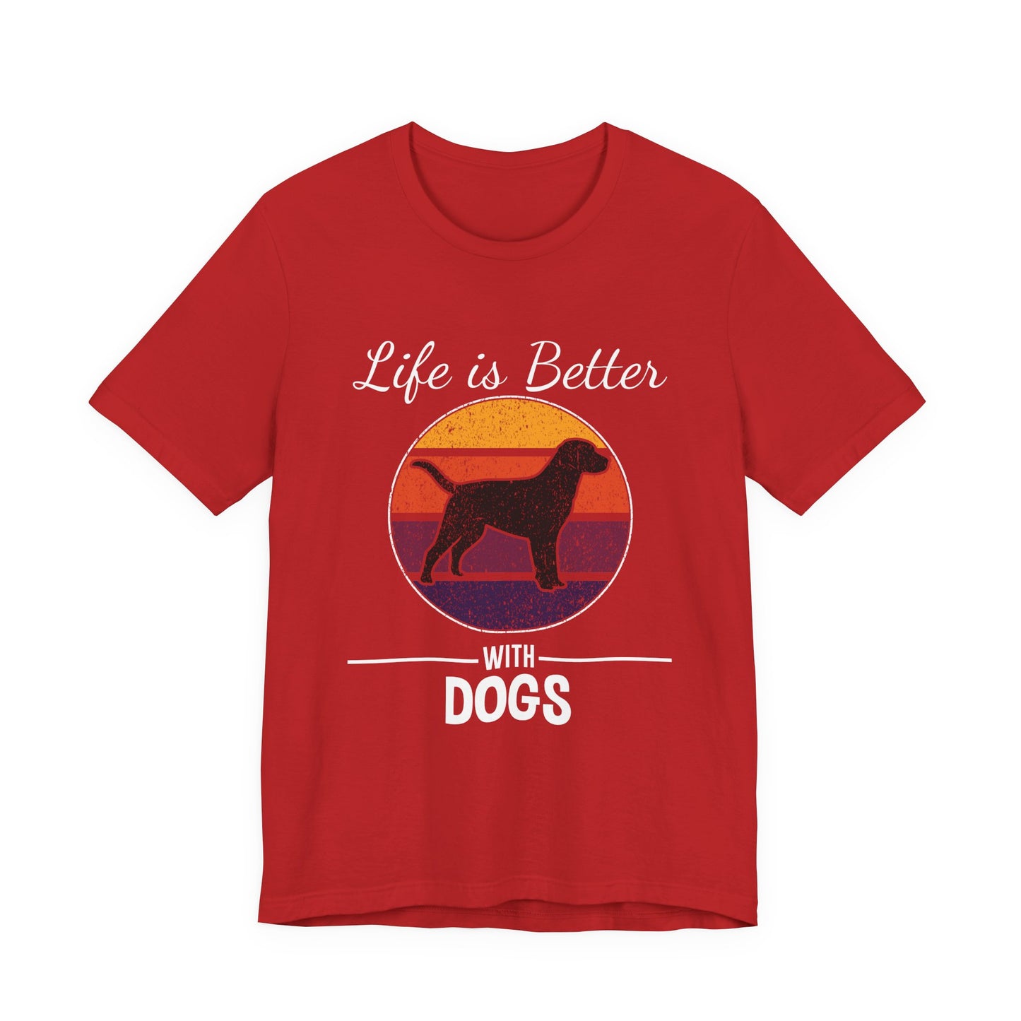 Life Is Better With Dogs Shirt – Dog Dad Dog Lover Tee