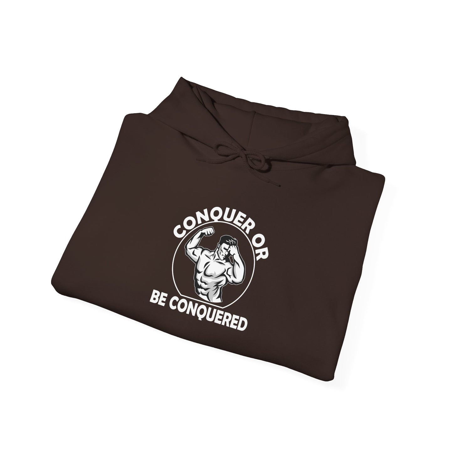 Conquer or Be Conquered Hoodie