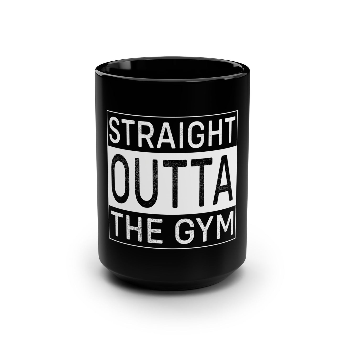 Straight Outta The Gym Mug