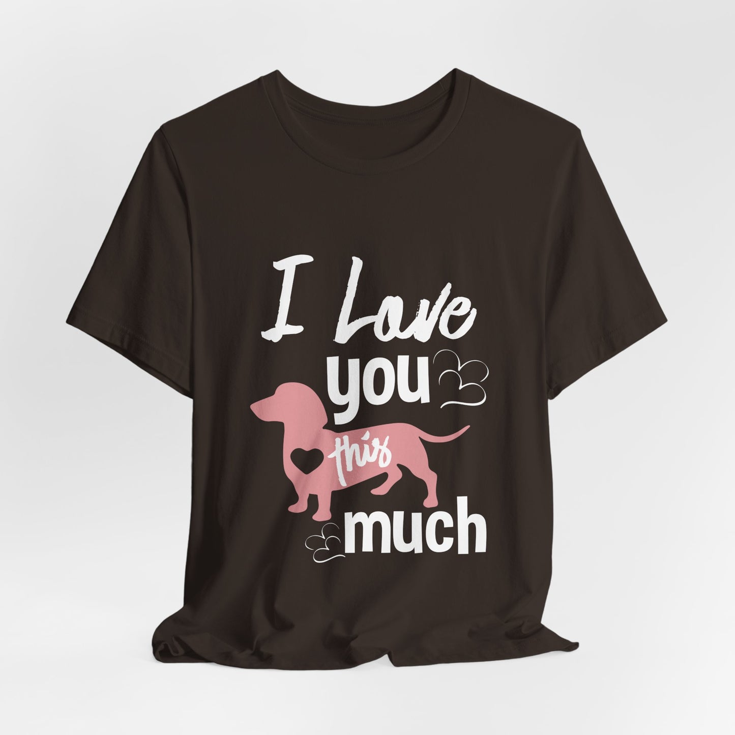 Dachshund Dog Dad Shirt – I Love You This Much Wiener Dog Tee