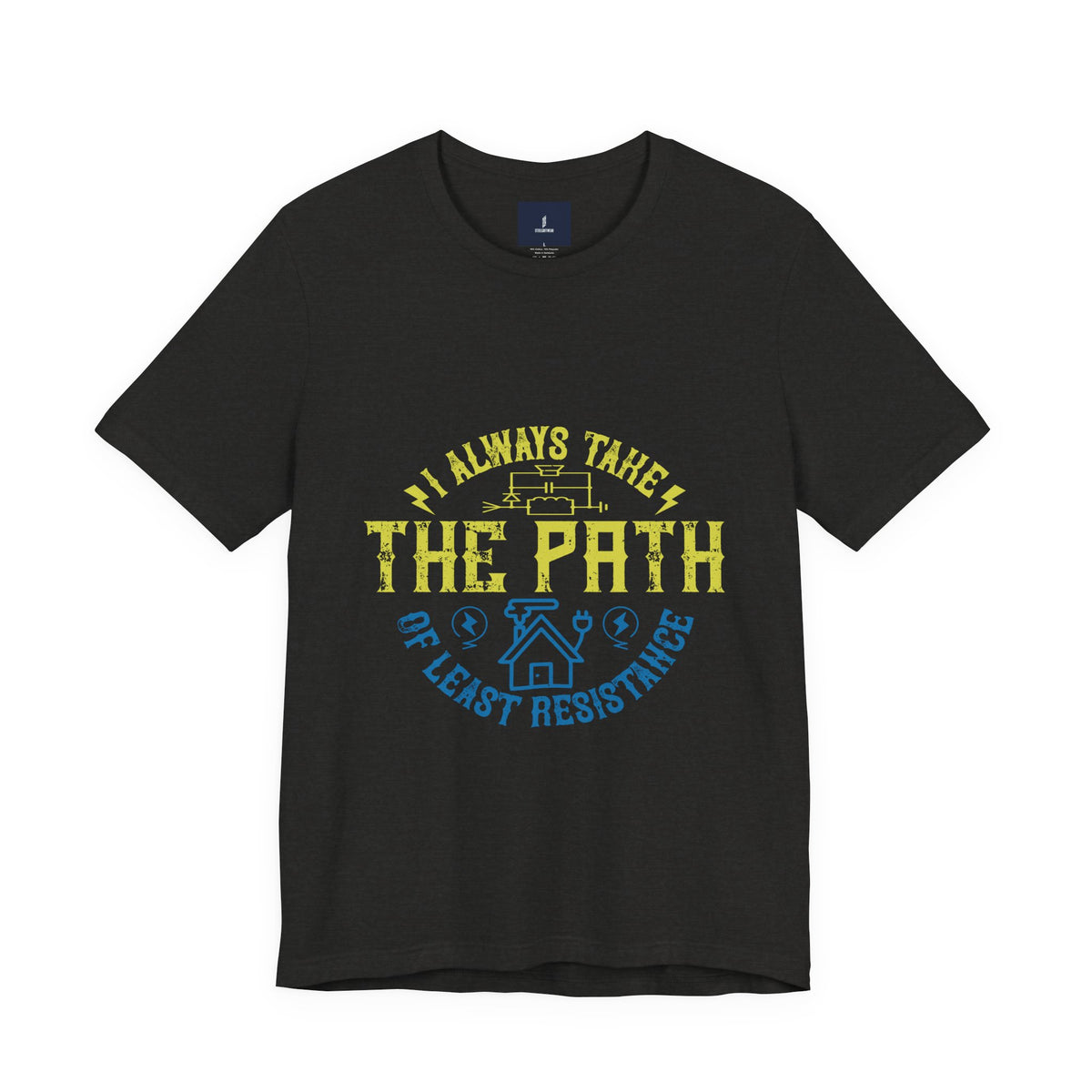 I Always Take the Path of Least Resistance Electrician T-Shirt