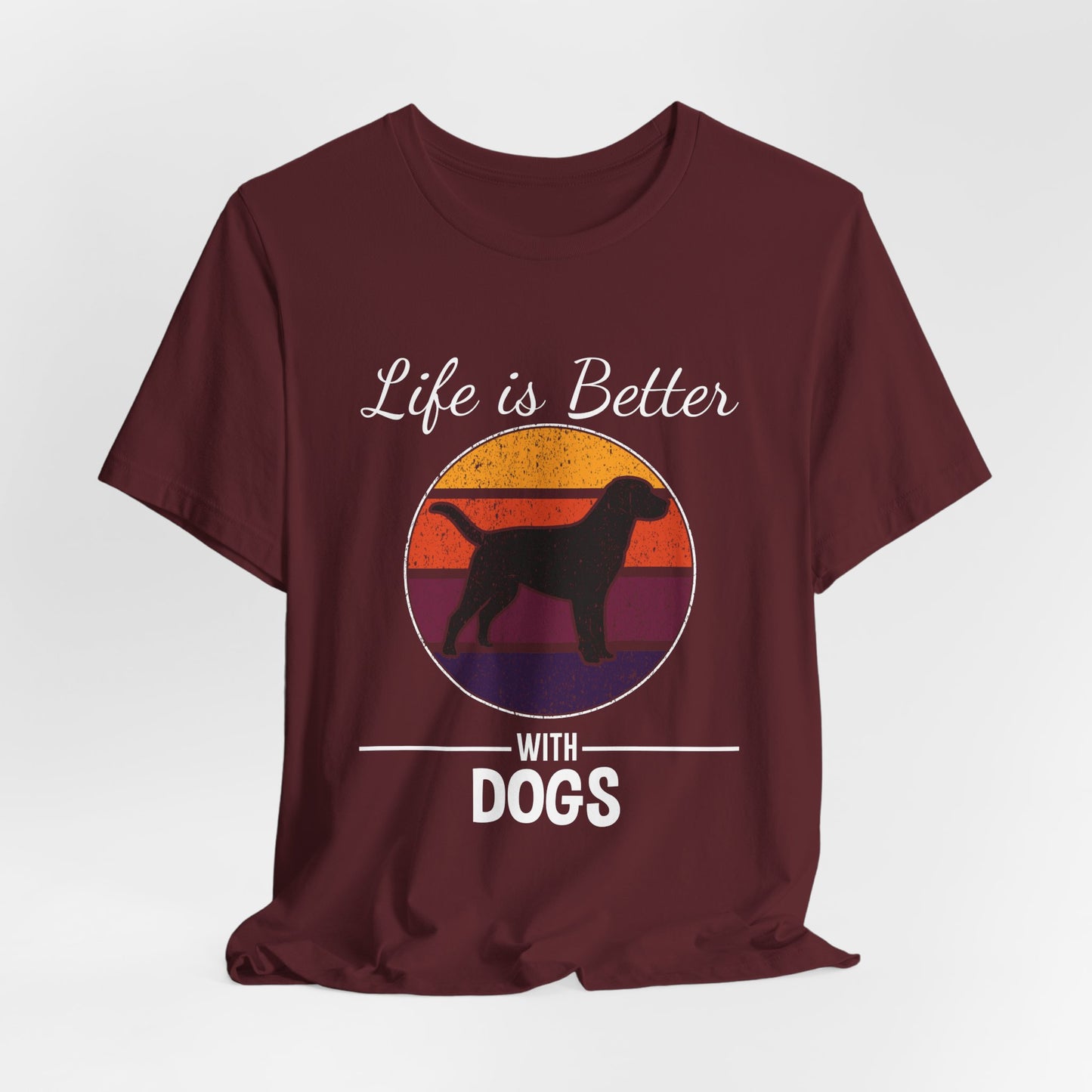 Life Is Better With Dogs Shirt – Dog Dad Dog Lover Tee