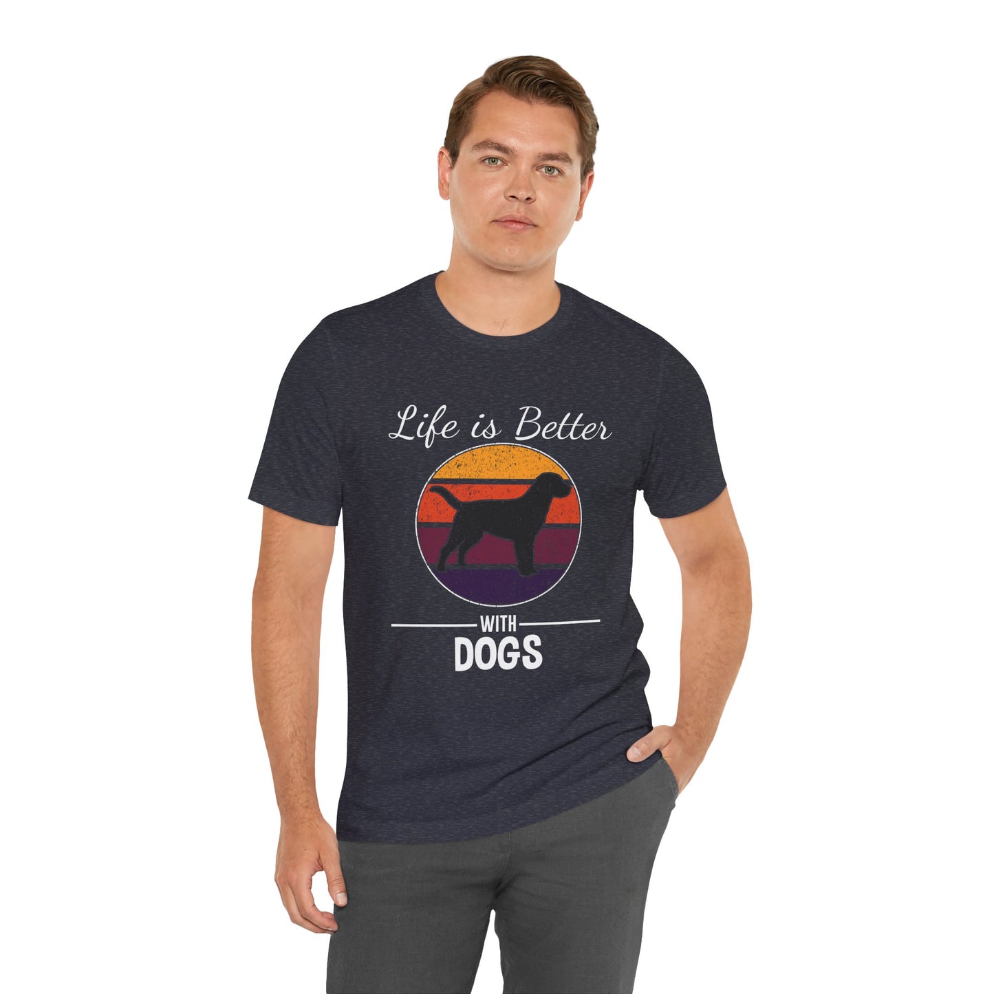 Life Is Better With Dogs Shirt – Dog Dad Dog Lover Tee