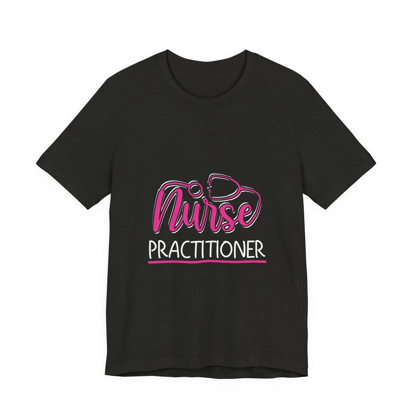 Nurse Practitioner Shirt – NP Stethoscope Nurse Practitioner Tee