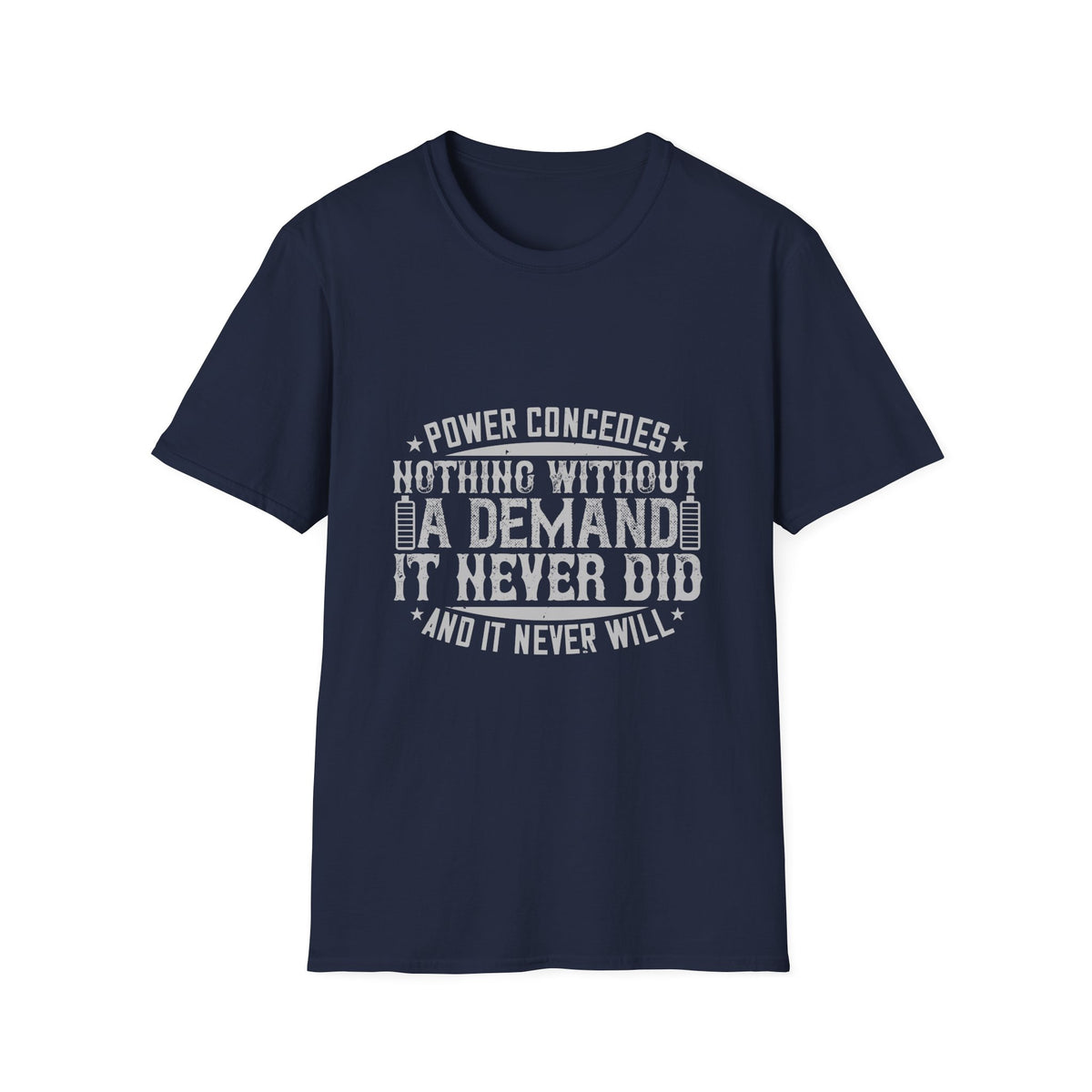 Power Concedes Nothing Quote T-Shirt | Distressed Unisex Graphic Tee