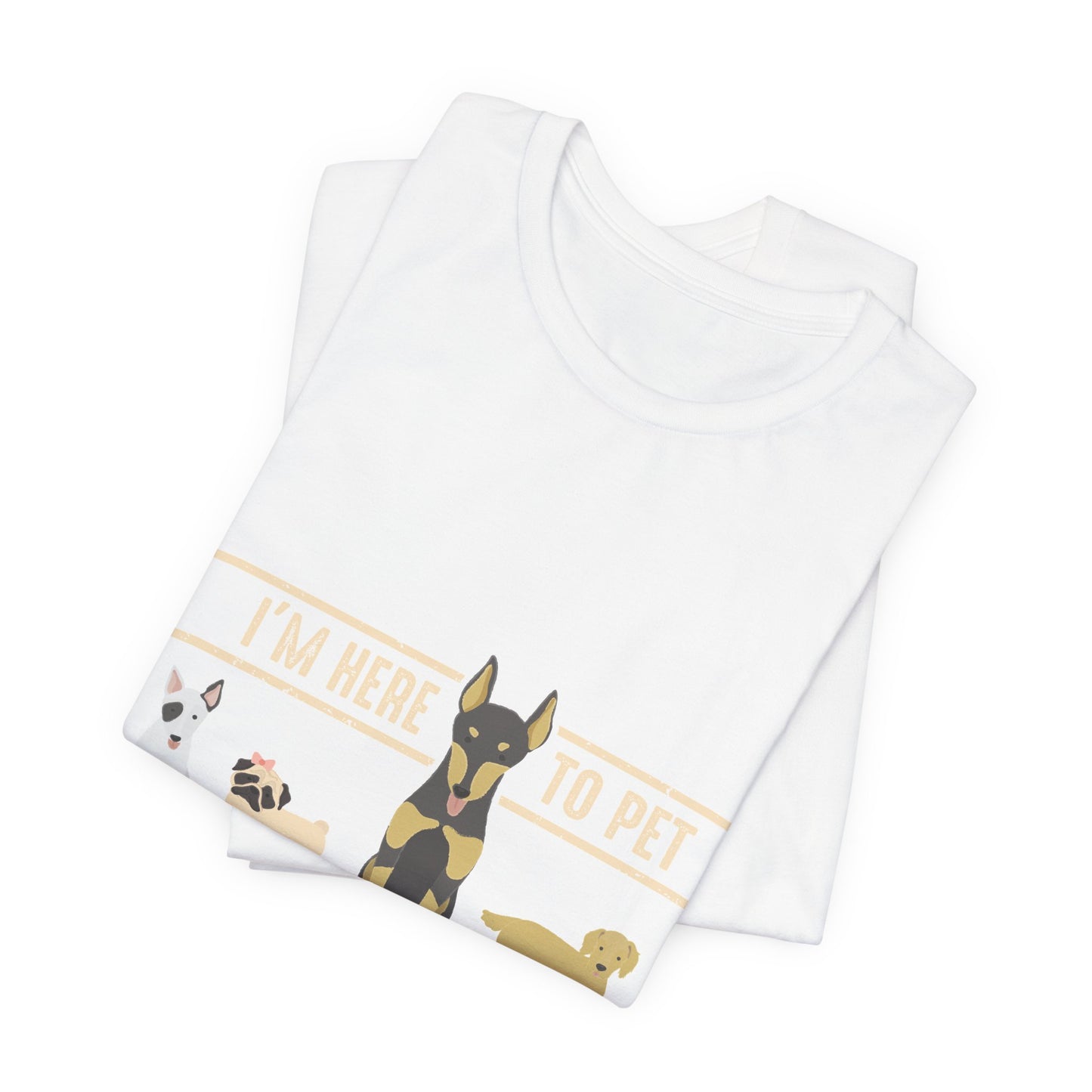Funny Dog Lover Shirt – I’m Here to Pet All the Dogs T-Shirt
