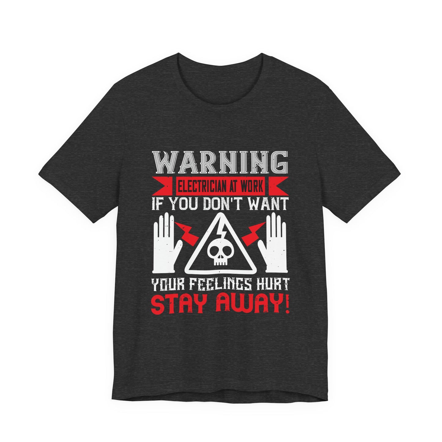 Funny Electrician Warning Shirt – Stay Away Jobsite Humor Tee