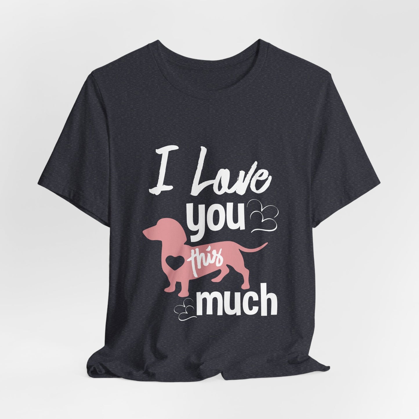 Dachshund Dog Dad Shirt – I Love You This Much Wiener Dog Tee