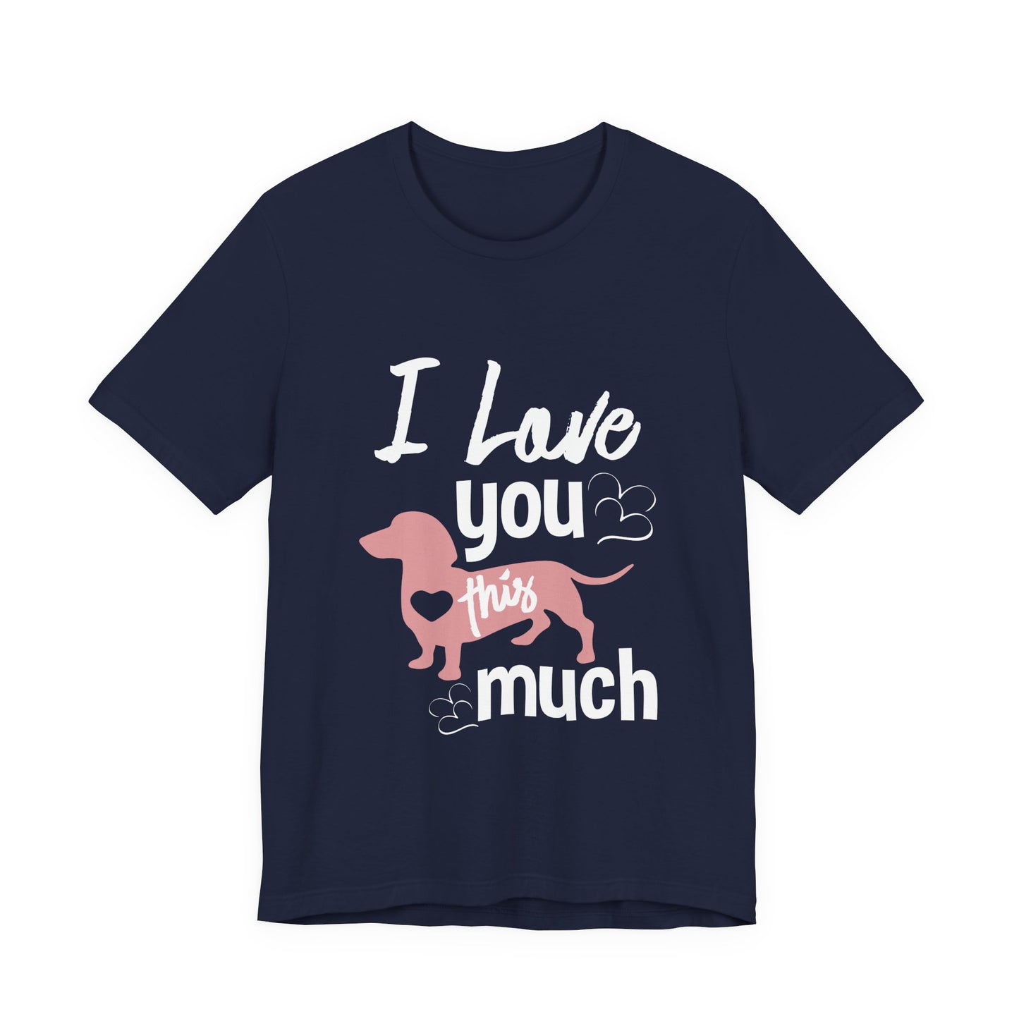 Dachshund Dog Dad Shirt – I Love You This Much Wiener Dog Tee
