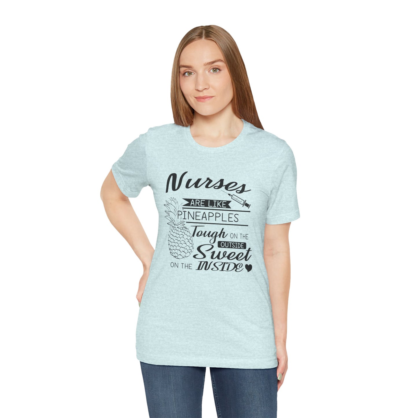 Nurses Are Like Pineapples Shirt – Funny Nurse Appreciation Tee