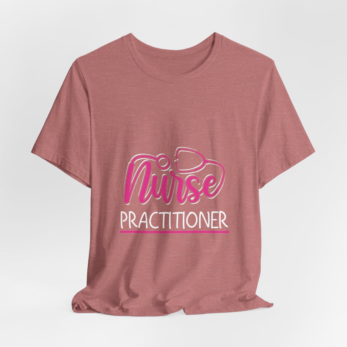 Nurse Practitioner Shirt – NP Stethoscope Nurse Practitioner Tee