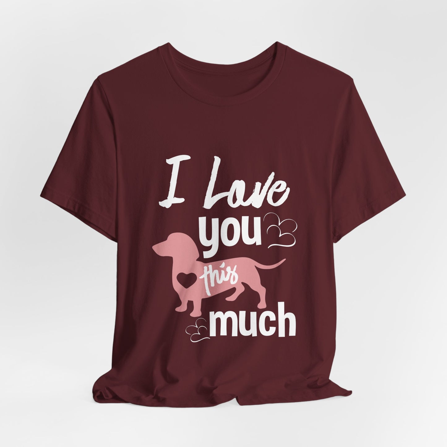 Dachshund Dog Dad Shirt – I Love You This Much Wiener Dog Tee