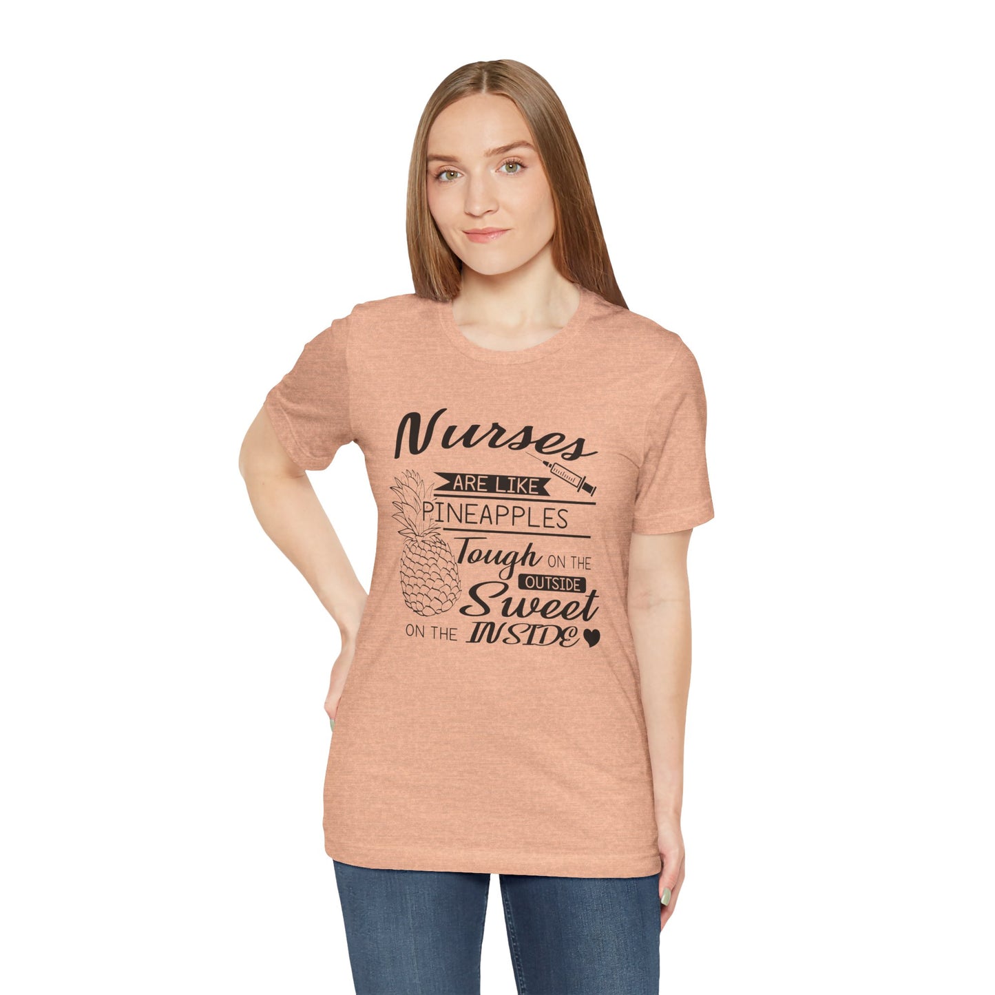 Nurses Are Like Pineapples Shirt – Funny Nurse Appreciation Tee