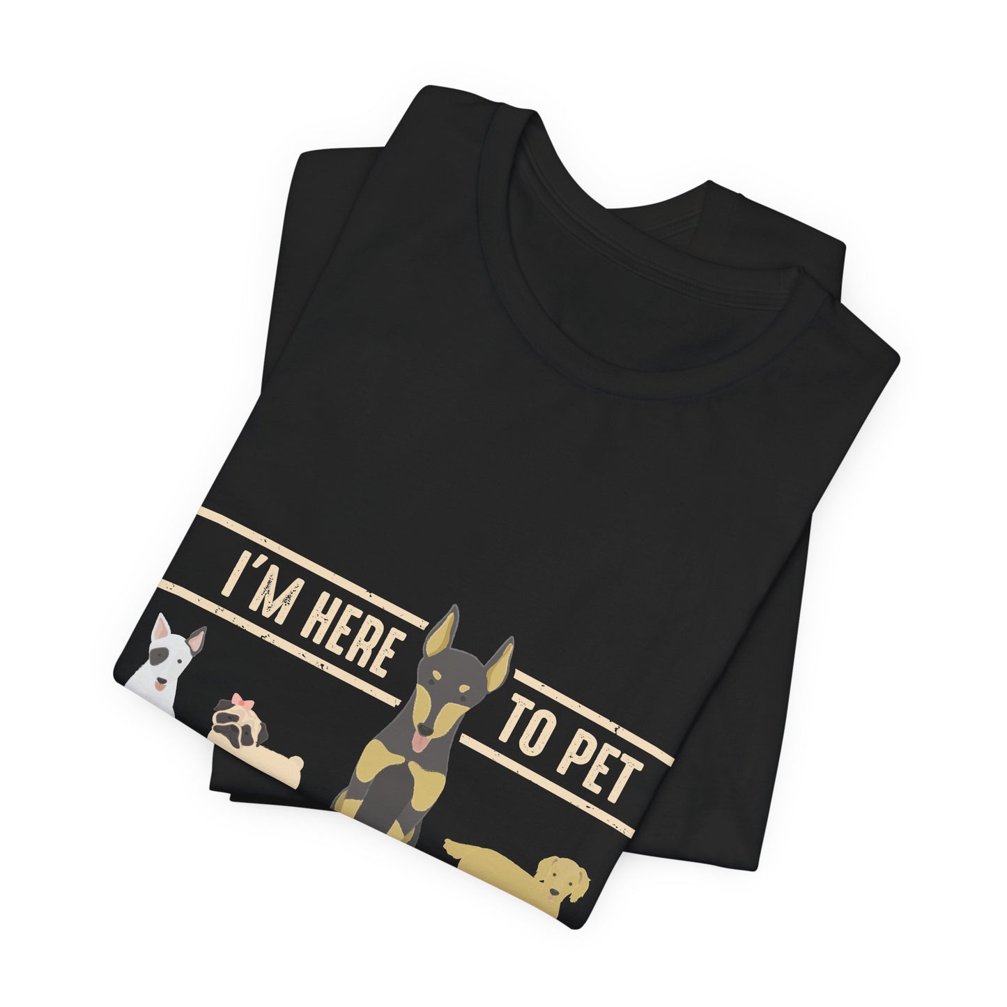 Funny Dog Lover Shirt – I’m Here to Pet All the Dogs T-Shirt