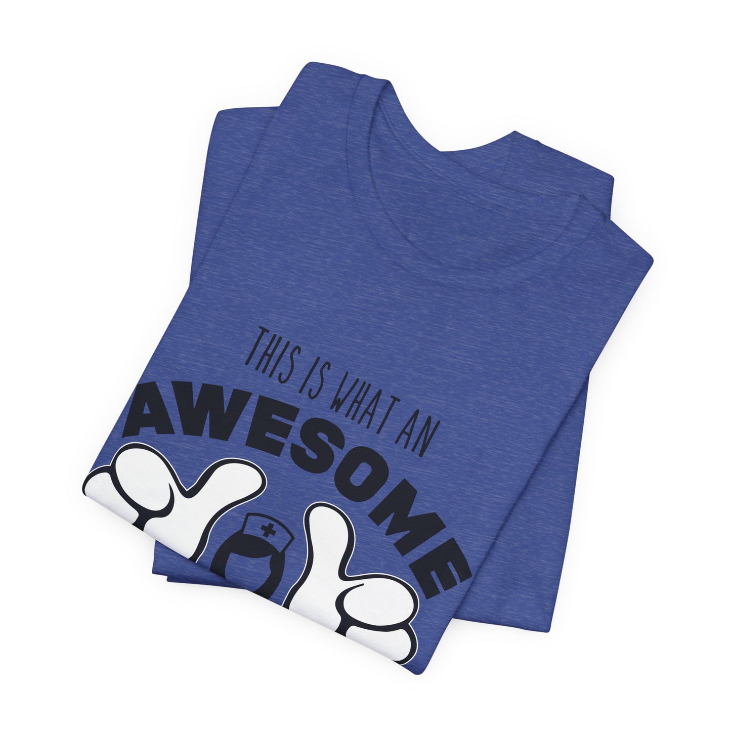 Nurse Appreciation T‑Shirt — “This Is What An Awesome Nurse Looks Like” Graphic Tee