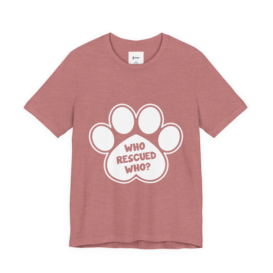 Who Rescued Who Shirt – Dog Rescue Paw Print Graphic Tee