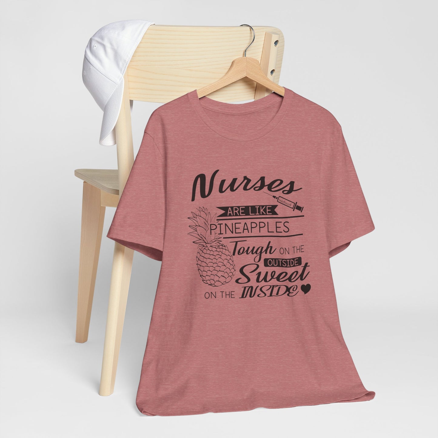 Nurses Are Like Pineapples Shirt – Funny Nurse Appreciation Tee