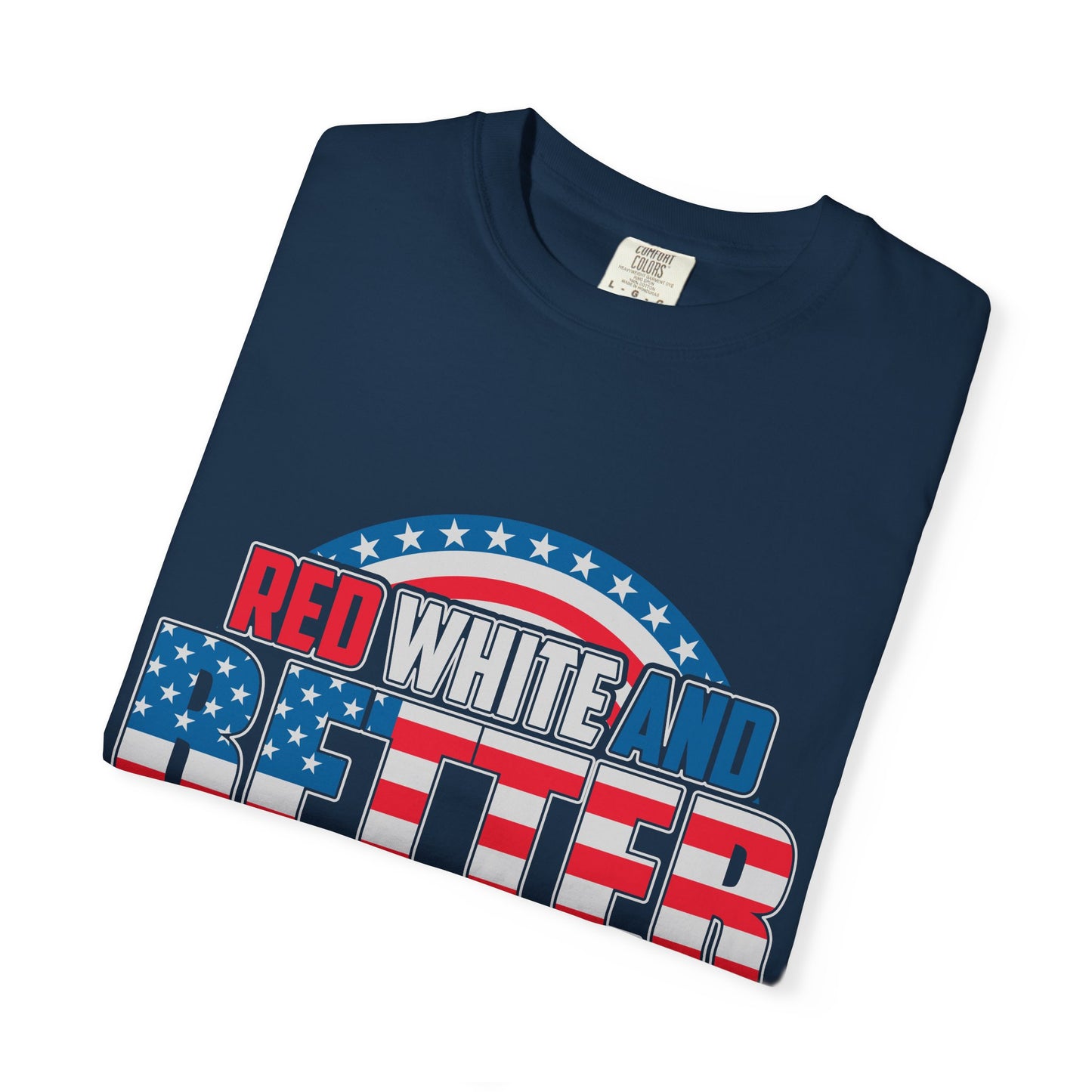 Unisex Patriotic Graphic Tee - Red, White and Better Than You, Great for July 4th, BBQs, Gifts, Casual Wear, Everyday Style