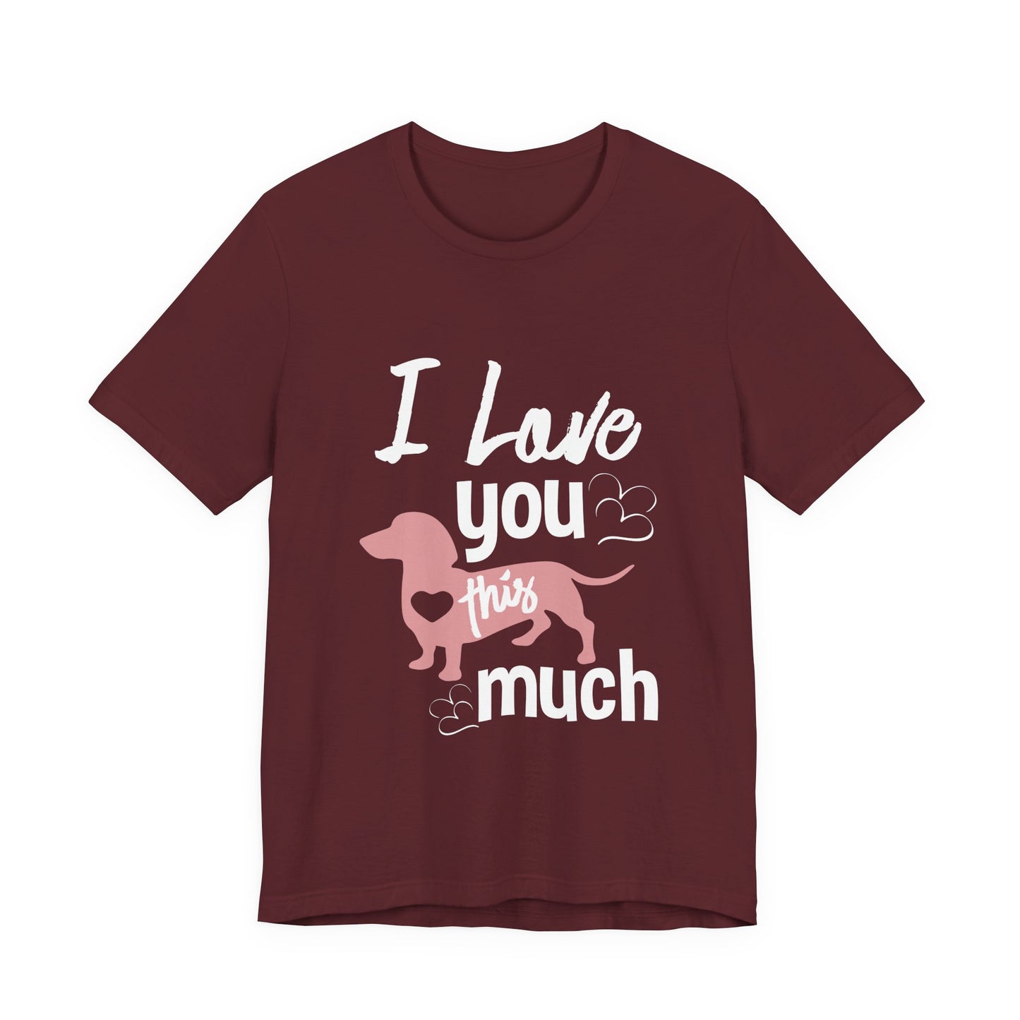 Dachshund Dog Dad Shirt – I Love You This Much Wiener Dog Tee