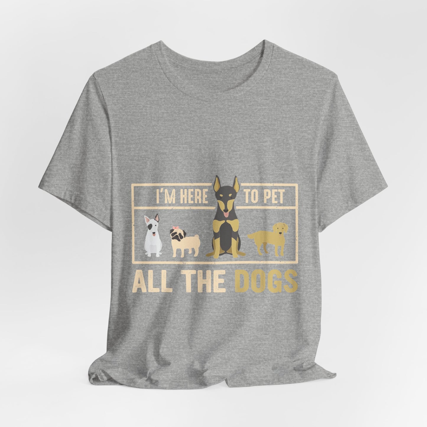 Funny Dog Lover Shirt – I’m Here to Pet All the Dogs T-Shirt