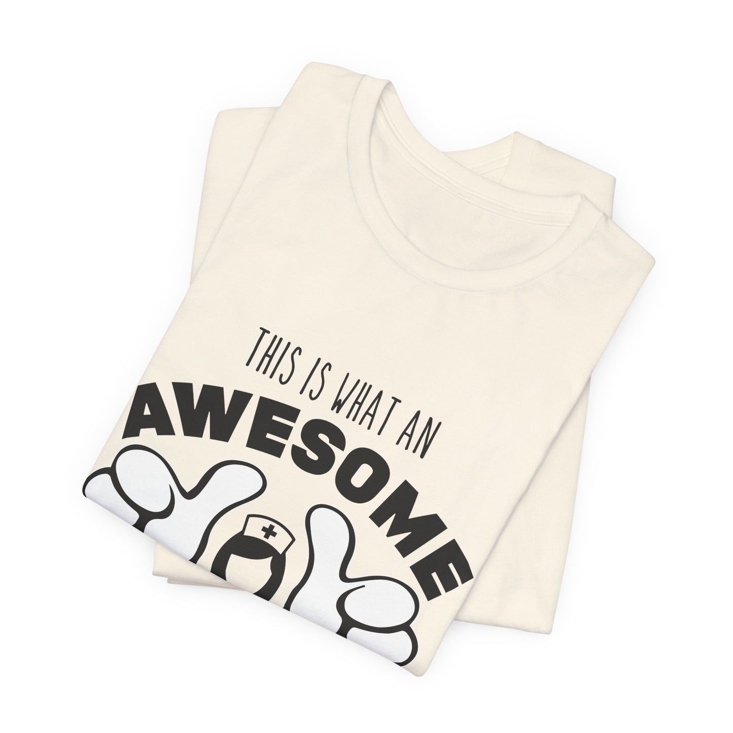 Nurse Appreciation T‑Shirt — “This Is What An Awesome Nurse Looks Like” Graphic Tee