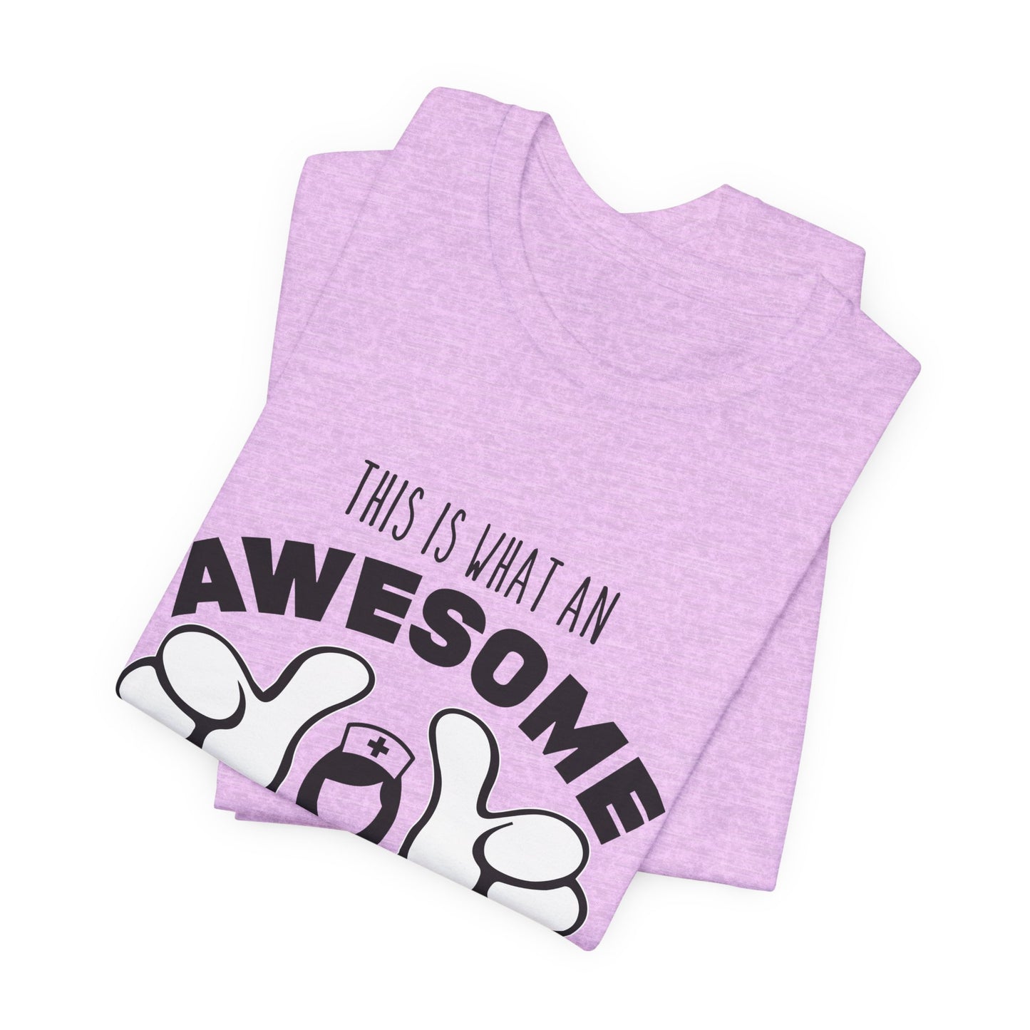Nurse Appreciation T‑Shirt — “This Is What An Awesome Nurse Looks Like” Graphic Tee