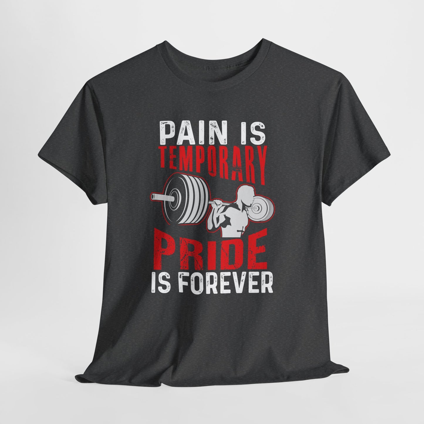 Pain Is Temporary, Pride Is Forever Tee