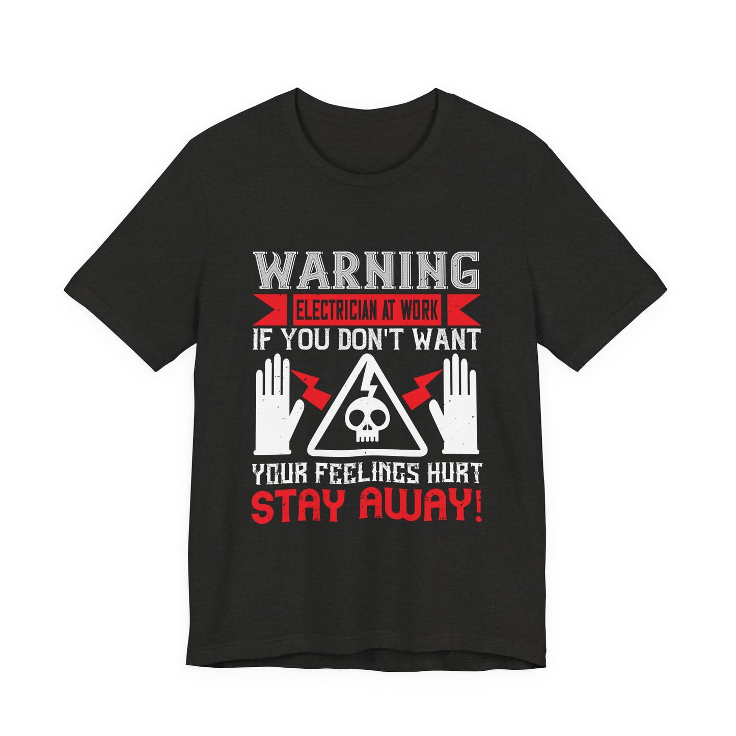 Funny Electrician Warning Shirt – Stay Away Jobsite Humor Tee