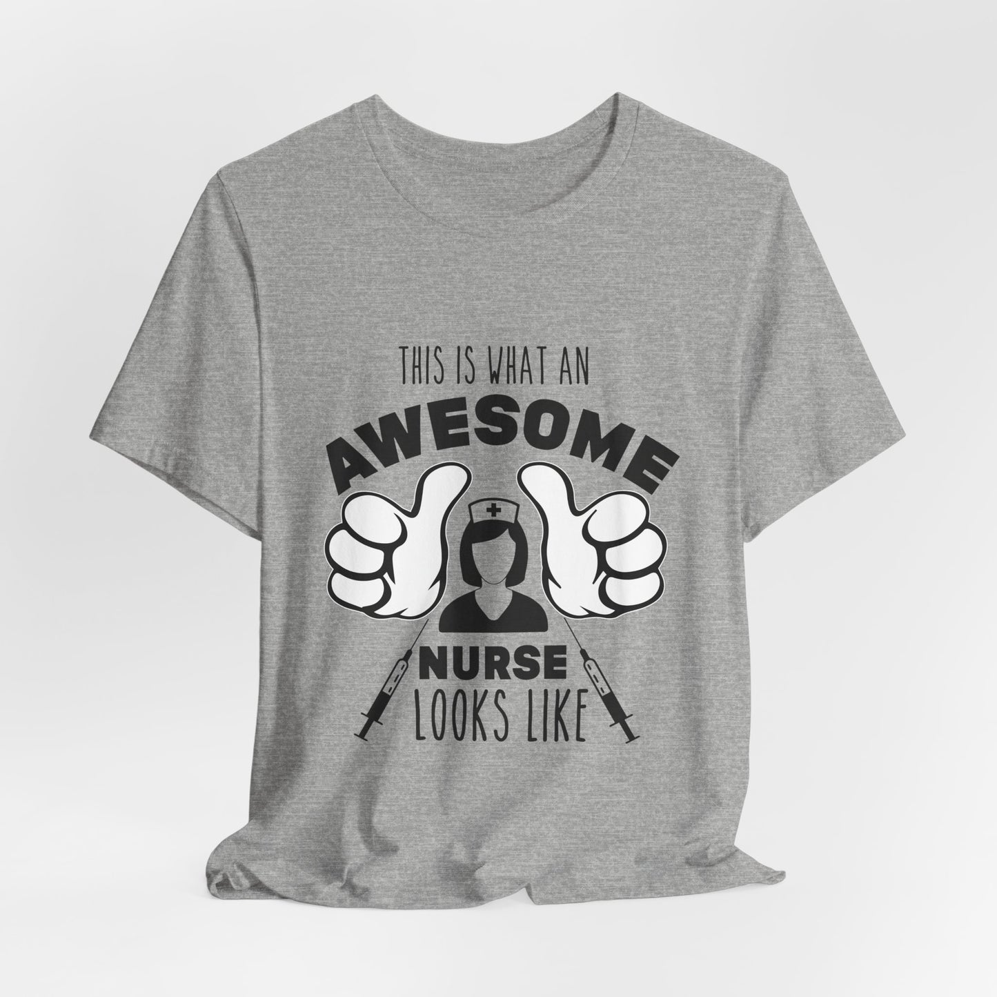 Nurse Appreciation T‑Shirt — “This Is What An Awesome Nurse Looks Like” Graphic Tee