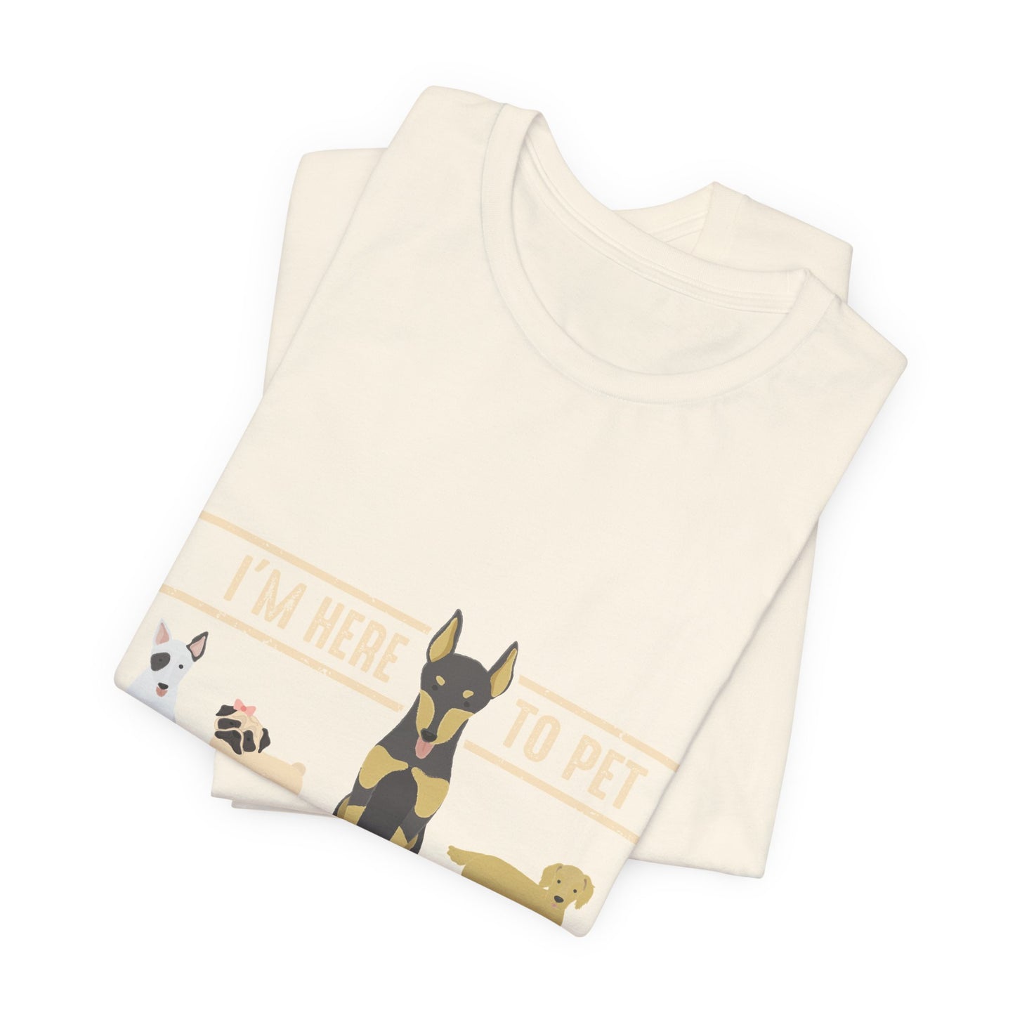 Funny Dog Lover Shirt – I’m Here to Pet All the Dogs T-Shirt